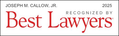 Joseph M. Callow, Jr. Recognized by Best Lawyers 2025